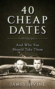 40 Cheap Dates and Why You Should Take Them (pdf download)