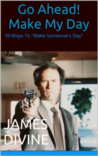 Go Ahead, Make My Day (pdf download)